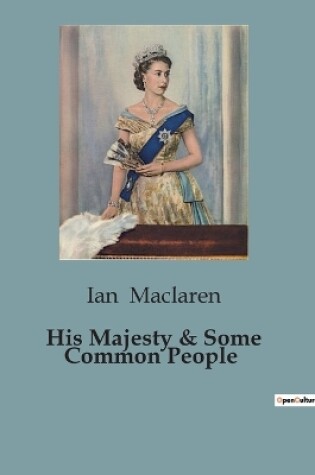 Cover of His Majesty & Some Common People