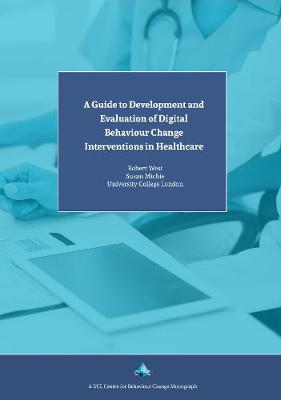 Book cover for A Guide to Development and Evaluation of Digital Behaviour Change Interventions in Healthcare