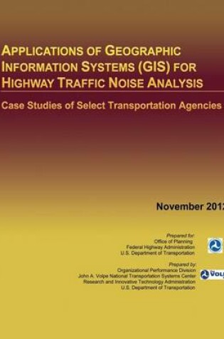 Cover of Applications of Geographic Information Systems (GIS) for Highway Traffic Noise Analysis