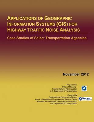 Book cover for Applications of Geographic Information Systems (GIS) for Highway Traffic Noise Analysis