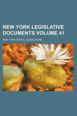 Cover of New York Legislative Documents Volume 41