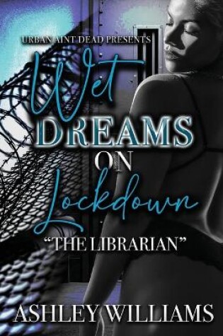 Cover of Wet Dreams On Lockdown