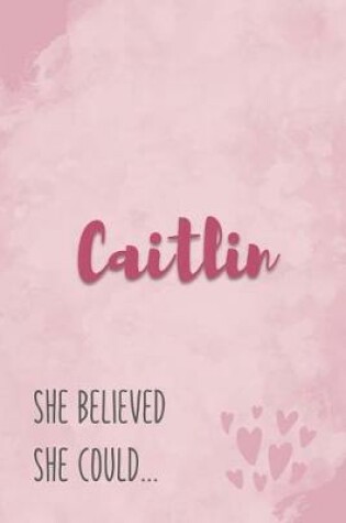 Cover of Caitlin She Believe She Could