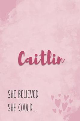 Book cover for Caitlin She Believe She Could