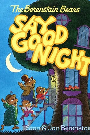 Cover of The Berenstain Bears Say Good Night