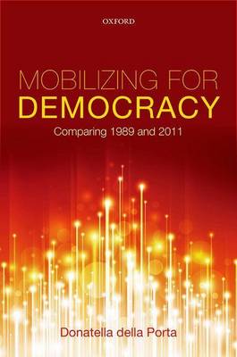 Book cover for Mobilizing for Democracy: Comparing 1989 and 2011