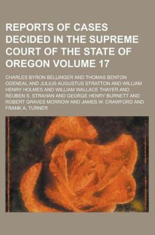 Cover of Reports of Cases Decided in the Supreme Court of the State of Oregon Volume 17