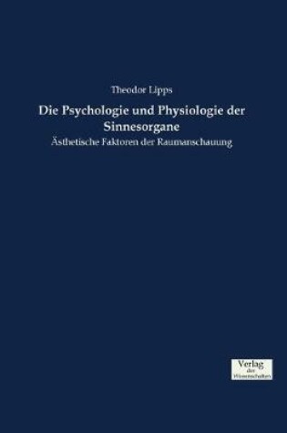 Cover of Die Psychologie und Physiologie der Sinnesorgane