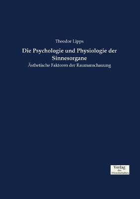 Book cover for Die Psychologie und Physiologie der Sinnesorgane