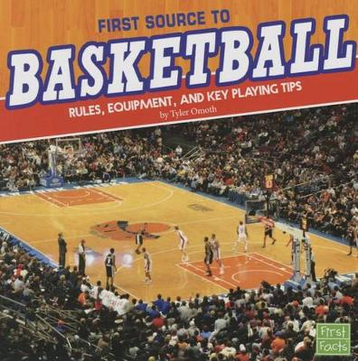 Book cover for First Source to Basketball: Rules, Equipment, and Key Playing Tips (First Sports Source)