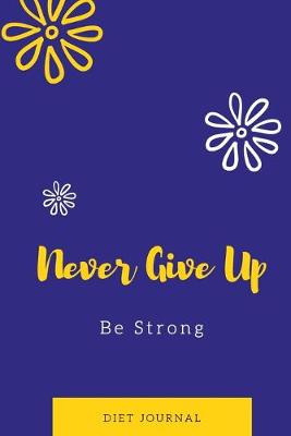 Book cover for Never Give Up Be Strong