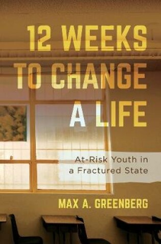 Cover of Twelve Weeks to Change a Life