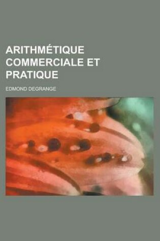 Cover of Arithmetique Commerciale Et Pratique