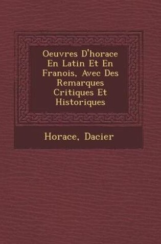 Cover of Oeuvres D'Horace En Latin Et En Fran OIS, Avec Des Remarques Critiques Et Historiques