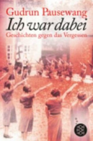 Cover of Ich war dabei