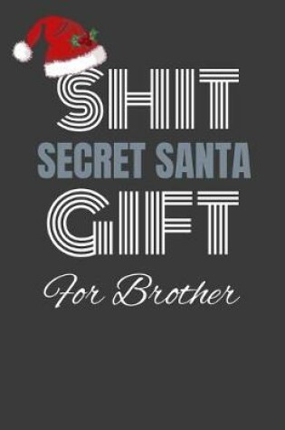 Cover of shit secret santa gift for brother