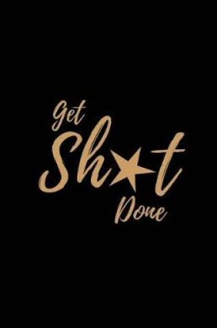 Cover of Get Shit Done