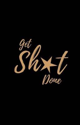 Book cover for Get Shit Done