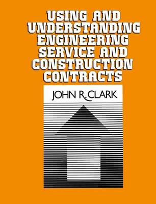 Book cover for Understanding and Using Engineering Service and Construction Contracts