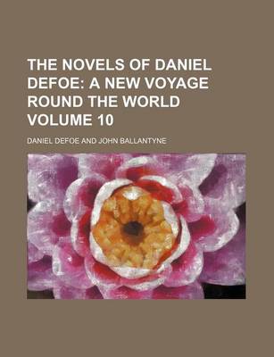 Book cover for The Novels of Daniel Defoe Volume 10