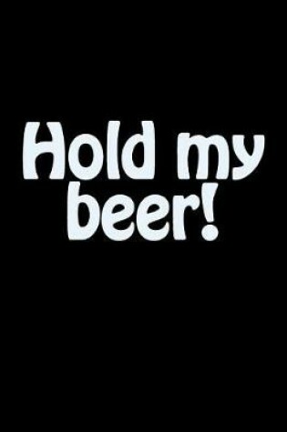 Cover of Hold My Beer!