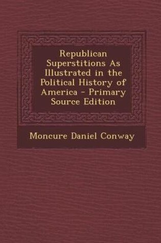 Cover of Republican Superstitions as Illustrated in the Political History of America