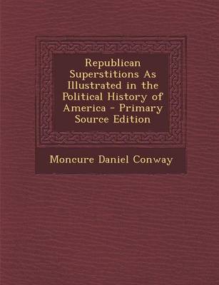 Book cover for Republican Superstitions as Illustrated in the Political History of America