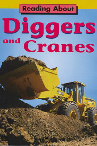 Cover of Reading About: Diggers and Cranes