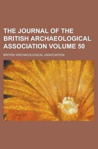 Cover of The Journal of the British Archaeological Association Volume 50