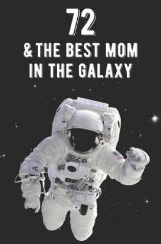 Cover of 72 & The Best Mom In The Galaxy