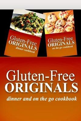 Book cover for Gluten-Free Originals - Dinner and On The Go Cookbook