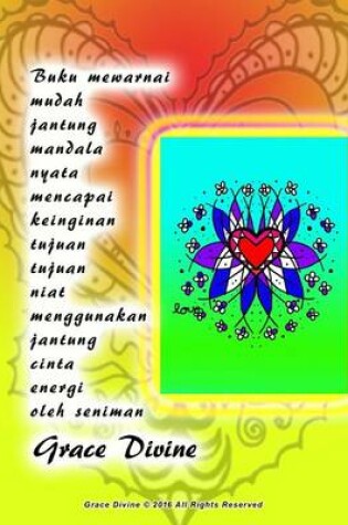 Cover of Buku Mewarnai Mudah Jantung Mandala Nyata Mencapai Keinginan Tujuan Tujuan Niat Menggunakan Jantung Cinta Energi Oleh Seniman Grace Divine