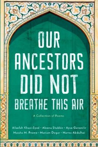 Cover of Our Ancestors Did Not Breathe This Air