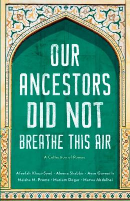 Cover of Our Ancestors Did Not Breathe This Air