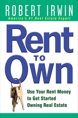 Book cover for Rent to Own: Use Your Rent Money to Get Started Owning Real Estate