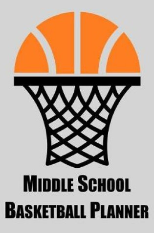 Cover of Middle School Basketball Planner