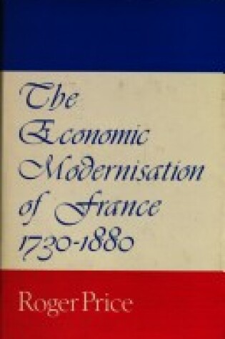 Cover of Economic Modernization of France, 1730-1880