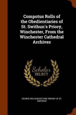 Cover of Compotus Rolls of the Obedientiaries of St. Swithun's Priory, Winchester, from the Winchester Cathedral Archives