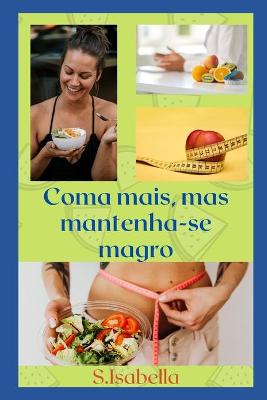 Book cover for Coma mais, mas mantenha-se magro