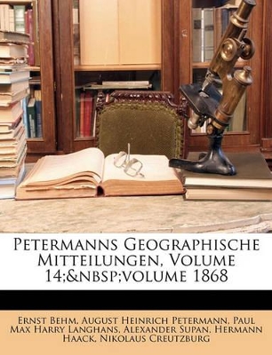 Book cover for Petermanns Geographische Mitteilungen, Vierzehnter Band