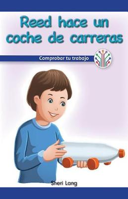 Book cover for Reed Hace Un Auto de Carreras: Comprobar Tu Trabajo (Reed Makes a Race Car: Checking Your Work)