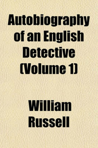 Cover of Autobiography of an English Detective (Volume 1)