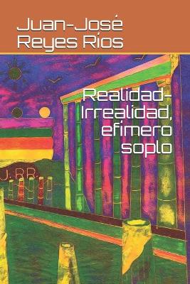 Book cover for Realidad-Irrealidad, efímero soplo