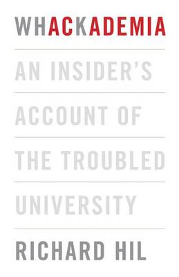 Book cover for Whackademia: An Insider's Account of the Troubled University