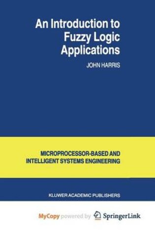 Cover of An Introduction to Fuzzy Logic Applications