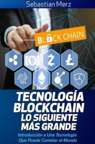 Cover of Tecnología Blockchain - Lo Siguiente Más Grande