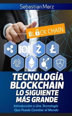 Book cover for Tecnología Blockchain - Lo Siguiente Más Grande