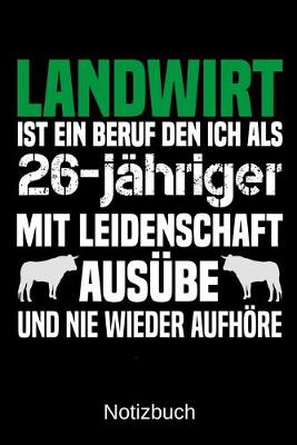 Book cover for Landwirt ist ein Beruf den ich als 26-jahriger mit Leidenschaft ausube und nie wieder aufhoere