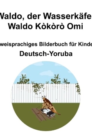 Cover of Deutsch-Yoruba Waldo, der Wasserkäfer / Waldo Kòkòrò Omi Zweisprachiges Bilderbuch für Kinder