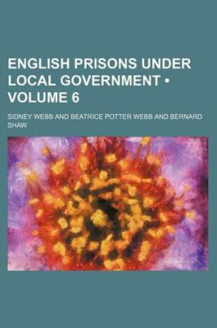 Cover of English Prisons Under Local Government (Volume 6)